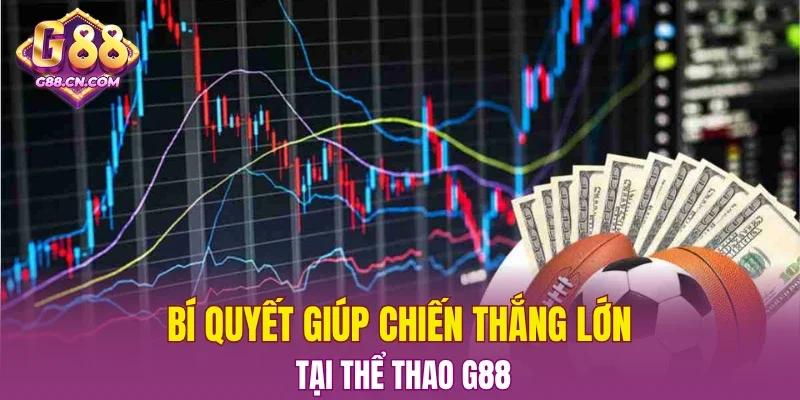 Bí quyết hay để chiến thắng lớn tại thể thao G88