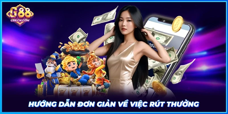 Hướng dẫn đơn giản về việc rút thưởng